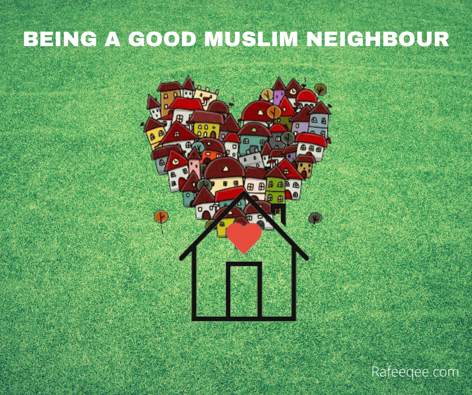 Being a good muslim Nieghbor