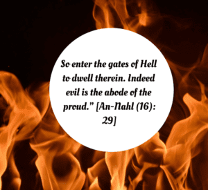 “Is there not in hell an abode for the proud? [Az-Zumar 39:10].