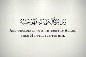 Whoever put trust in Allah he will be sufficient for him
