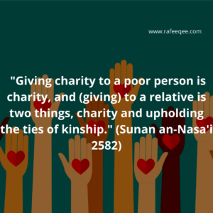 “Whoever would like his provision to be increased and his lifespan extended, let him uphold his ties of kinship.” (Narrated by al-Bukhaari, 5639 and Muslim, 2557)