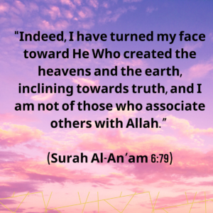 (Surah Al-An’am 6:79)