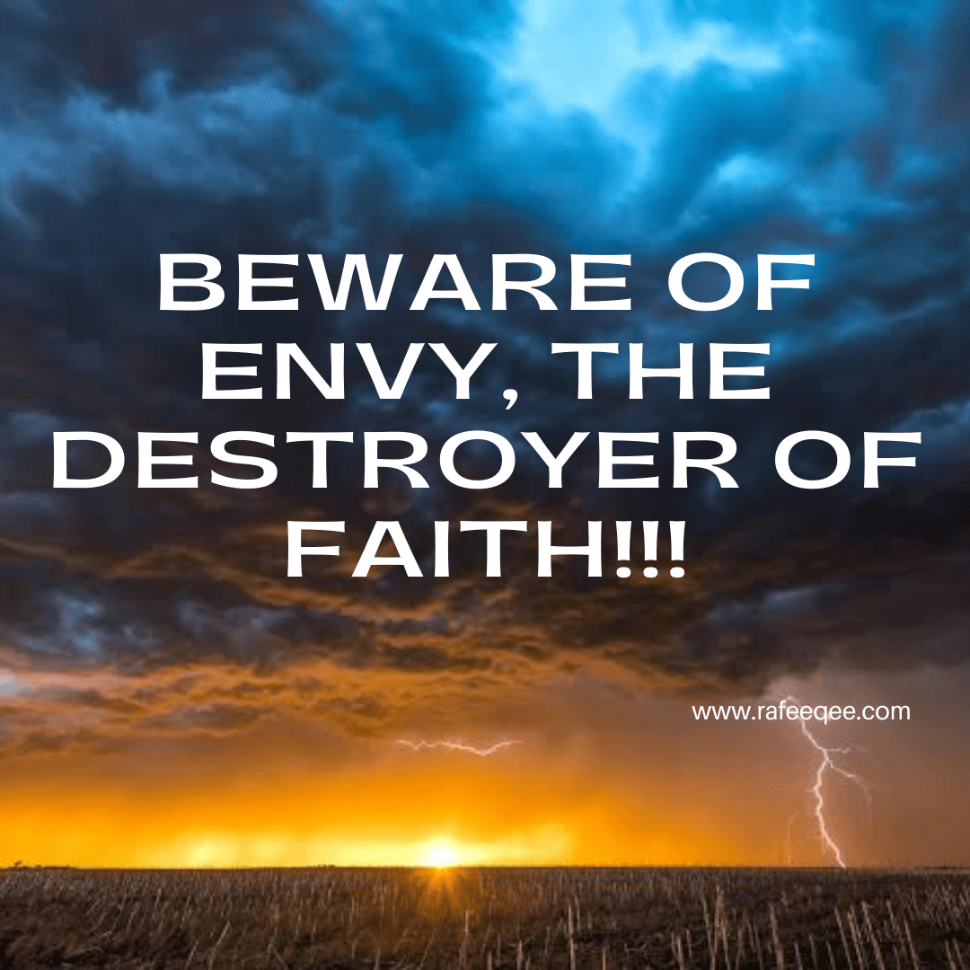 Beware of Envy, The Destroyer of Faith!!!PART 1