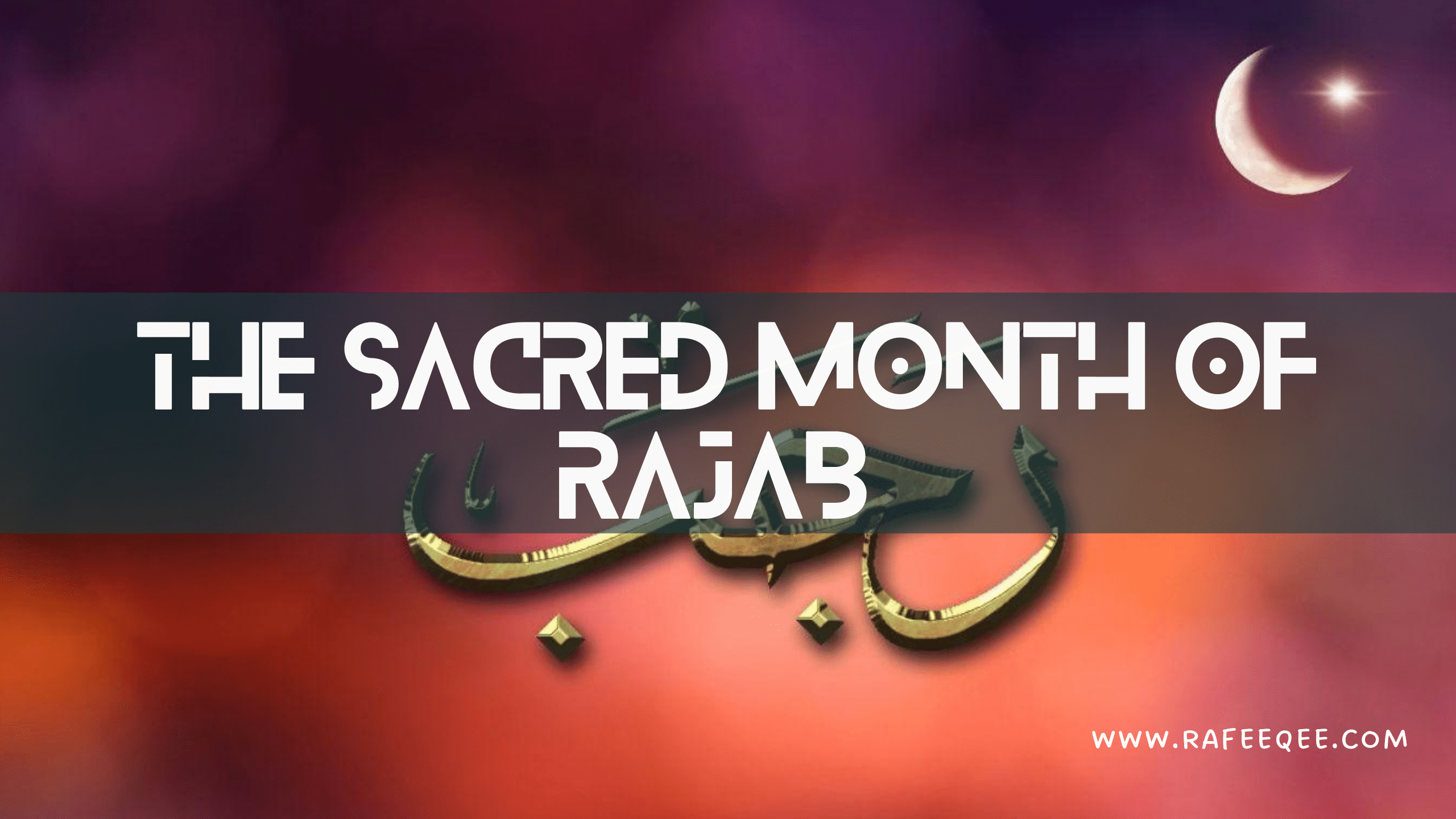 Rajab the sacred month