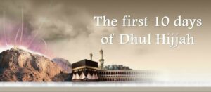 First 10 days of DhulHijjah 