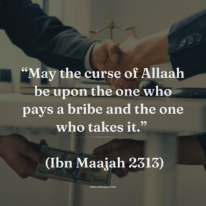 May the curse of Allaah be upon the one who pays a bribe and the one who takes it.