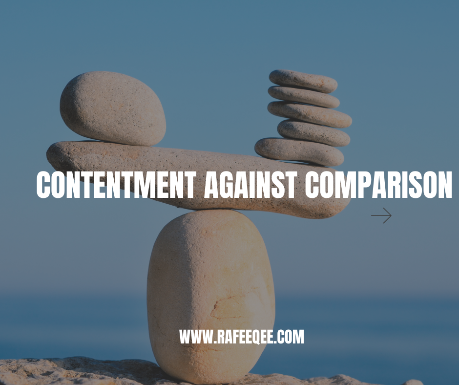 Contentment against comparison, why are other peoples life easier than mine