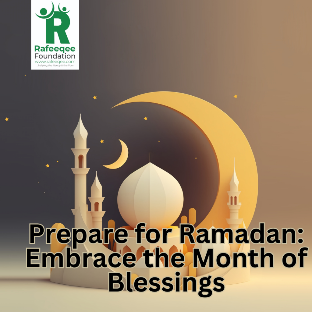 How to Prepare for Ramadan and Embrace the Month of Blessings