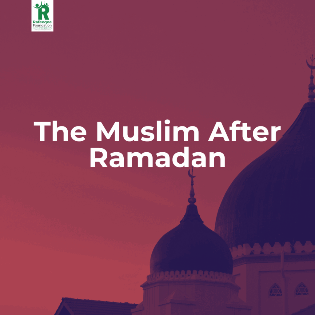 The Muslim After Ramadan